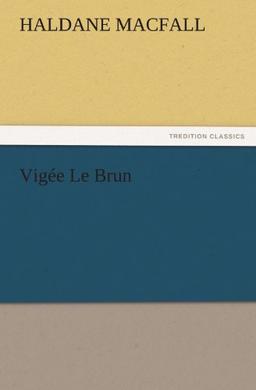 Vigée Le Brun (TREDITION CLASSICS)