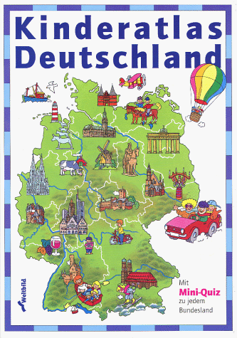 Kinderatlas Deutschland. Mit Mini-Quiz zu jedem Bundesland