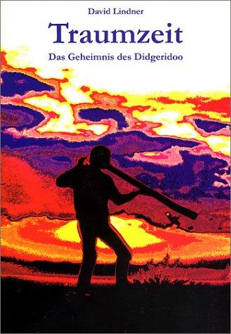 Traumzeit. Das Geheimnis des Didgeridoo