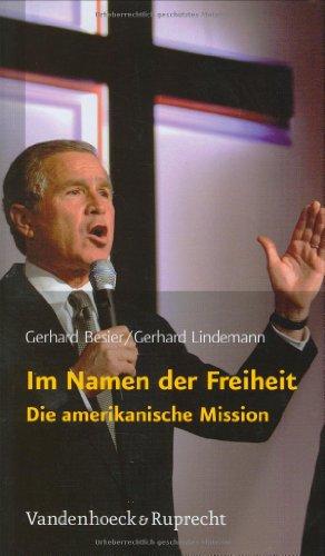 Im Namen der Freiheit. Die amerikanische Mission