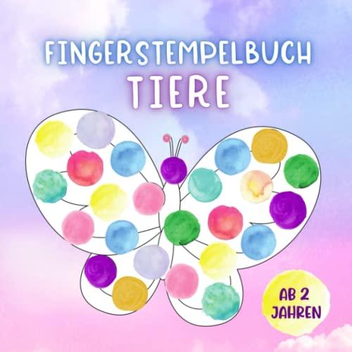 Fingerstempelbuch Tiere ab 2 Jahren: Fingermalbuch mit süßen Tieren. Bastelbuch zum Üben des Fingerstempels für Mädchen und Jungen