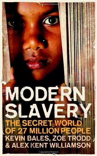 Modern Slavery: The Secret World of 27 Million People