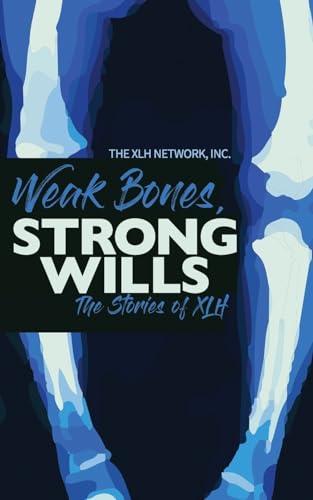 Weak Bones, Strong Wills: The Stories of XLH