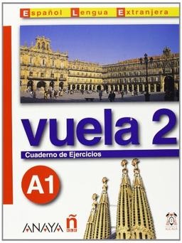 Vuela 2 Cuaderno de Ejercicios A1 (Espa¤ol Lengua Extranjera / Spanish Foreign Language)