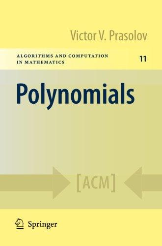 Polynomials (Algorithms and Computation in Mathematics)