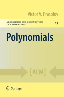 Polynomials (Algorithms and Computation in Mathematics)