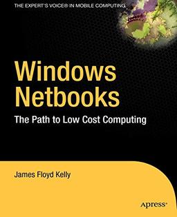 Windows Netbooks: The Path to Low Cost Computing (Expert's Voice)