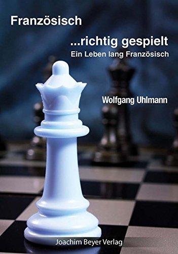 Französisch - richtig gespielt: Ein Leben lang Französisch