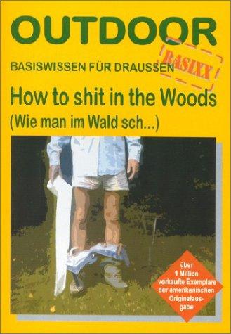 How to shit in the Woods