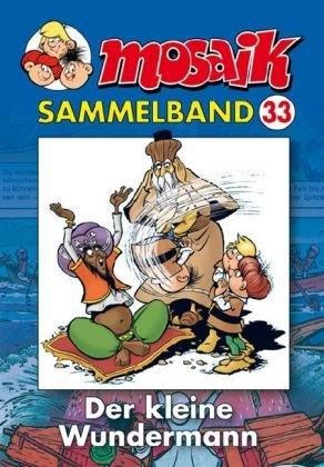 Mosaik Sammelband 33. Der kleine Wundermann