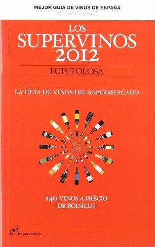 Los supervinos 2012 : la guía de vinos del supermercado (Las guías del lince, Band 3)