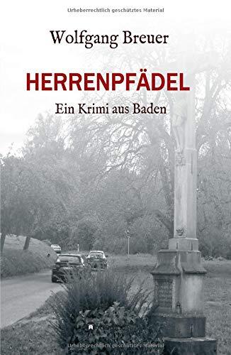 HERRENPFÄDEL: Ein Krimi aus Baden