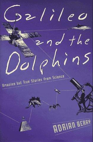 Galileo and the Dolphins: Amazing but True Stories from Science