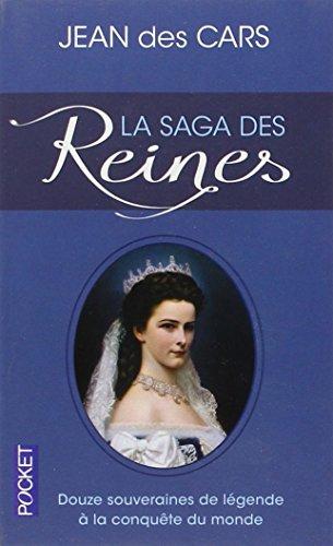 La saga des reines : douze souveraines de légende à la conquête du monde