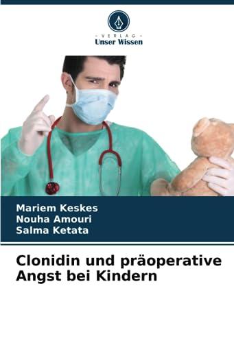 Clonidin und präoperative Angst bei Kindern