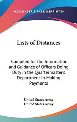 Lists Of Distances: Compiled For The Information And Guidance Of Officers Doing Duty In The Quartermaster's Department In Making Payments For Mileage