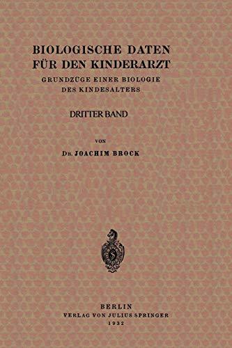 Biologische Daten für den Kinderarzt: Grundzüge Einer Biologie des Kindesalters: Grundzüge Einer Biologie des Kindesalters. Dritter band