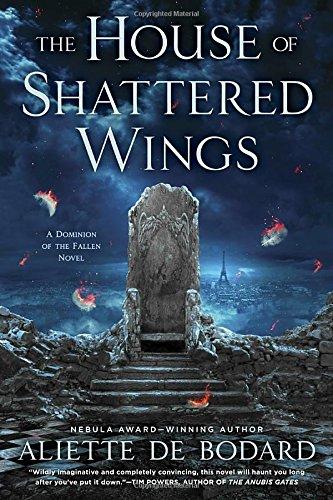 The House of Shattered Wings (A Dominion of the Fallen Novel, Band 1)