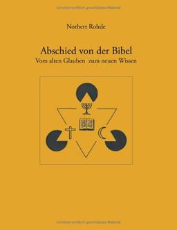 Abschied von der Bibel: Vom alten Glauben zum neuen Wissen