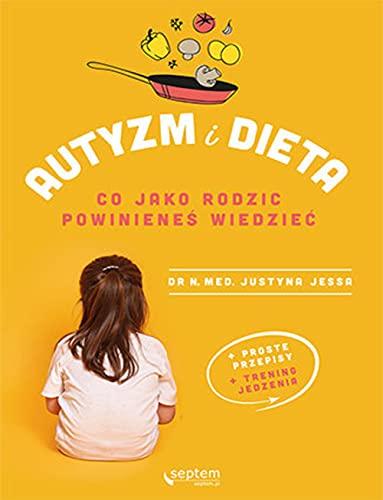 Autyzm i dieta: Co jako rodzic powinieneś wiedzieć