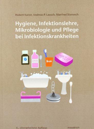 Hygiene, Infektionslehre, Mikrobiologie und Pflege bei Infektionskrankheiten: Ein Arbeitsbuch für Pflege- und Sozialberufe