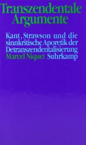 Transzendentale Argumente: Kant, Strawson und die Aporetik der Detranszendentalisierung