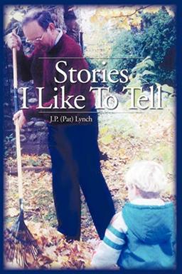 Stories I Like to Tell