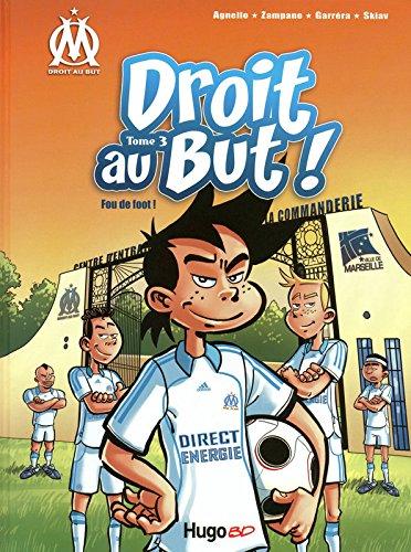 Droit au but !. Vol. 3. Fou de foot !