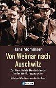 Von Weimar nach Auschwitz: Zur Geschichte Deutschlands in der Weltkriegsepoche