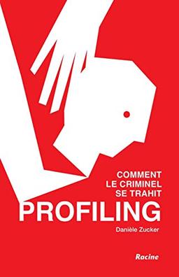 Profiling : comment le criminel se trahit