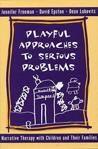 Playful Approaches to Serious Problems: Narrative Therapy with Children and their Families (Norton Professional Books (Hardcover))