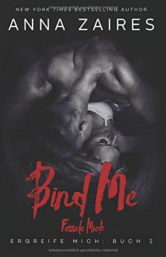 Bind Me - Fessele Mich (Ergreife Mich)