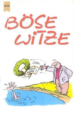 Böse Witze.