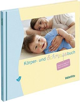 Körper- und Schmusebuch: Spiele im Liegen und Sitzen mit Kindern