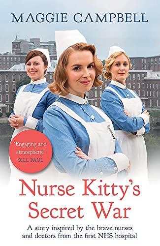 Nurse Kitty's Secret War: A novel inspired by the brave nurses and doctors from the first NHS hospital (Nurse Kitty, 1)