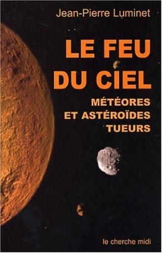 Le feu du ciel : météores et astéroïdes tueurs