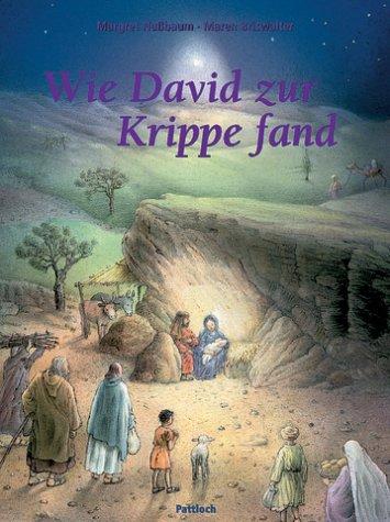 Wie David zur Krippe fand