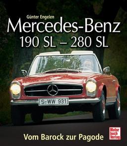 Mercedes-Benz 190 SL - 280 SL: Vom Barock zur Pagode