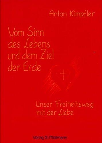 Vom Sinn des Lebens und dem Ziel der Erde - Unser Freiheitsweg mit der Liebe