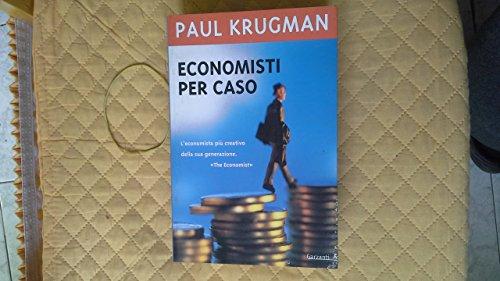 Economisti Per Caso. E Altri Dispac