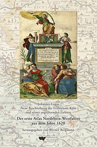 Der erste Atlas von Nordrhein-Westfalen. 7 Karten und 9 Stadtansichten aus dem Jahre 1620. Als Nachdruck herausgegeben, erläutert und kommentiert von ... et vicinarum aliquot regionum descriptio nova