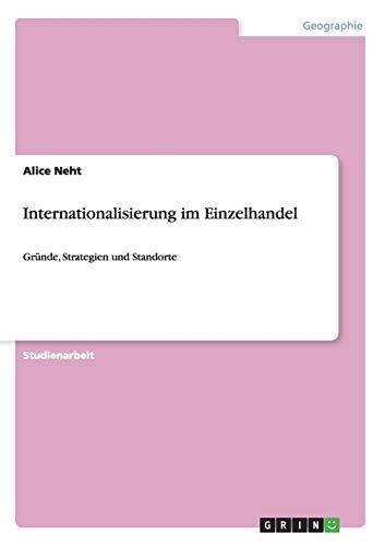 Internationalisierung im Einzelhandel: Gründe, Strategien und Standorte