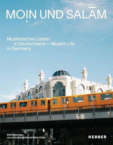 Moin und Salam: Muslimisches Leben in Deutschland