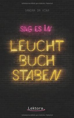 Sag es in Leuchtbuchstaben