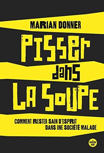 Pisser dans la soupe : le pouvoir inconnu de l'imperfection