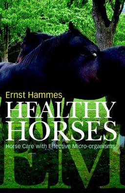 Healthy Horses: Horse Care with Effective Micro-Organisms