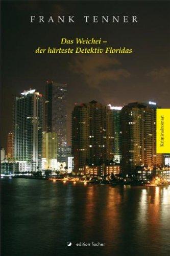 Das Weichei - der härteste Detektiv Floridas