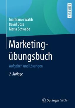 Marketingübungsbuch: Aufgaben und Lösungen