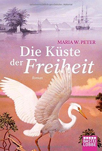 Die Küste der Freiheit: Roman