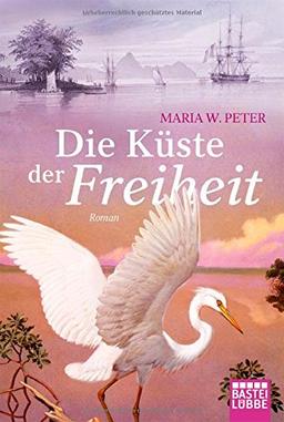 Die Küste der Freiheit: Roman